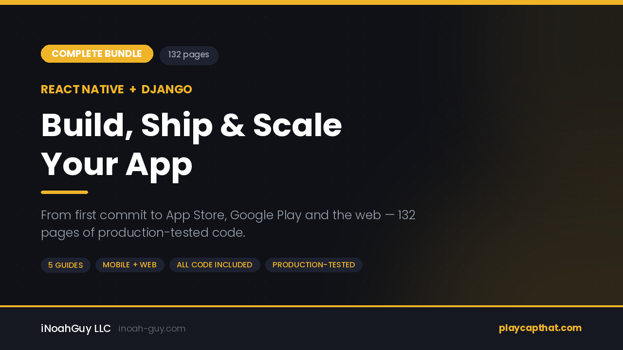 Build, Ship & Scale Your App — the complete 132-page React Native + Django bundle