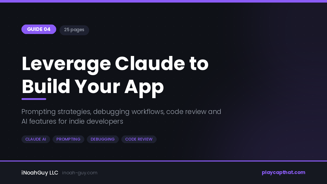 Guide 04 — Leverage Claude to Build Your App